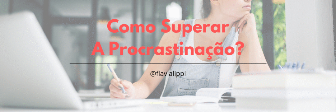 Como superar a procrastinação?