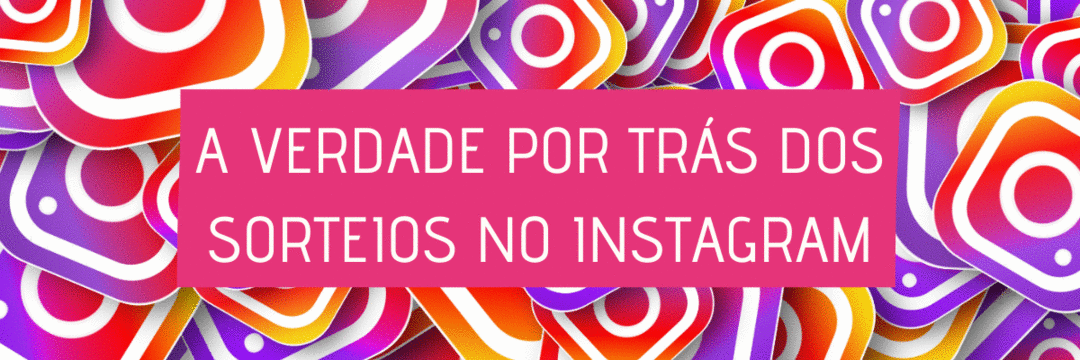 Sorteios no Instagram valem a pena?